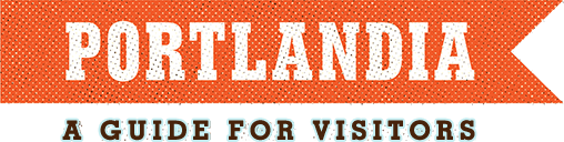 Portlandia: A guide for visitors